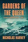 Gardens of the Queen: AJ Bailey Adventure Series