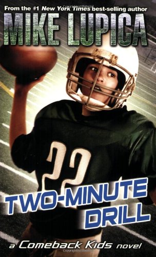 Two-Minute Drill: Mike Lupica's Comeback Kids (Comeback Kids Series)