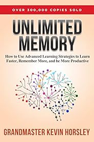 Unlimited Memory: How to Use Advanced Learning Strategies to Learn Faster, Remember More and be More Productiv
