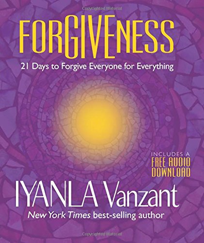 Forgiveness: 21 Days to Forgive Everyone for Everything, by Iyanla Vanzant