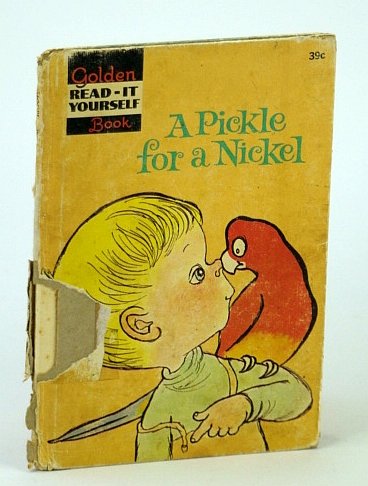 A Pickle for a Nickel (A Golden Read-it-Yourself Book)