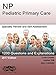 NP Pediatric Primary Care: Specialty Review and Self-Assessment (StatPearls Review Series Book 306)