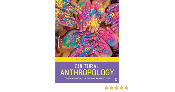 Cultural Anthropology A Global Perspective Scupin Raymond Urban 9781544363134 Amazon Com Books