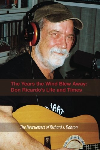 The Years the Wind Blew Away: Don Ricardo's Life and Times