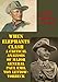When Elephants Clash - A Critical Analysis Of Major General Paul Emil Von Lettow-Vorbeck by Major Thomas A. Crowson