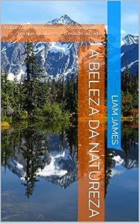 Livro A beleza da natureza: Vida e natureza são conceitos semelhantes, porque a natureza é o estudo da vida.