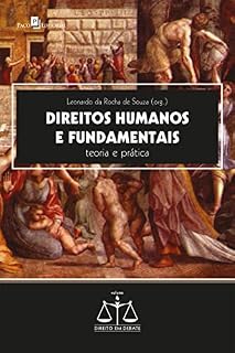 Livro Direitos humanos e fundamentais: Teoria e prática (Direto em debate Livro 4)