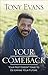 Your Comeback: Your Past Doesn't Have to Determine Your Future - Book by Tony Evans
