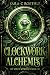 Clockwork Alchemist (The Thief's Apprentice Book 1) by Sara C. Roethle
