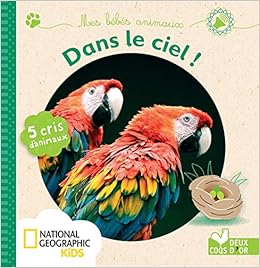 Mes Bebes Animaux Dans Le Ciel Livre Sonore National Geographic Livres Sonores Mullenheim Sophie Luthringer Melisande Amazon Com Books