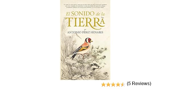 Sonido De La Tierra, El (Novela): Amazon.es: Pérez Henáres ...