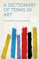 A Dictionary of Terms in Art