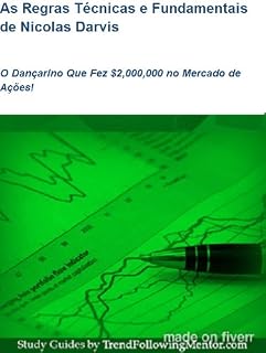 Livro As Regras Técnicas e Fundamentais de Nicolas Darvis O Dançarino Que Fez $2,000,000 no Mercado de Ações! (Trend Following Mentor)