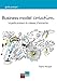 Business Model Creation: Un guide pratique incontournable pour les créateurs d'entreprise (Hors col by Sophie Racquez
