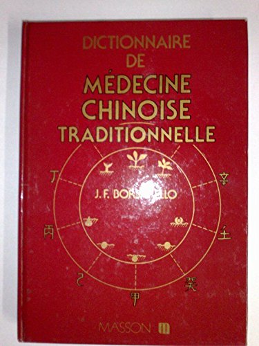 Dictionnaire de médecine chinoise traditionnelle by J.-F.