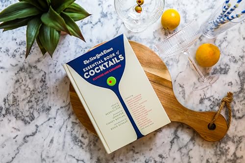 The New York Times Essential Book of Cocktails (Second Edition): Over 400 Classic Drink Recipes With Great Writing from The New York Times