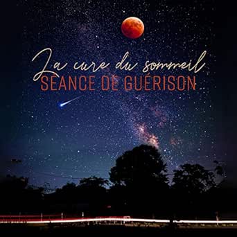 La Cure Du Sommeil Seance De Guerison Esprit Calme Dans La Nuit Detente Totale Meditation Hypnotique By Sophrologie Musique D Ambiance On Amazon Music Amazon Com