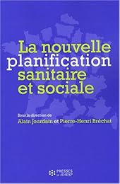 La  nouvelle planification sanitaire et sociale