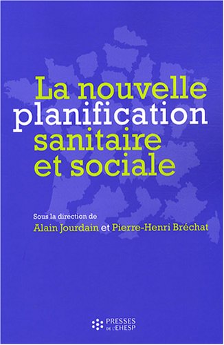 La  nouvelle planification sanitaire et sociale
