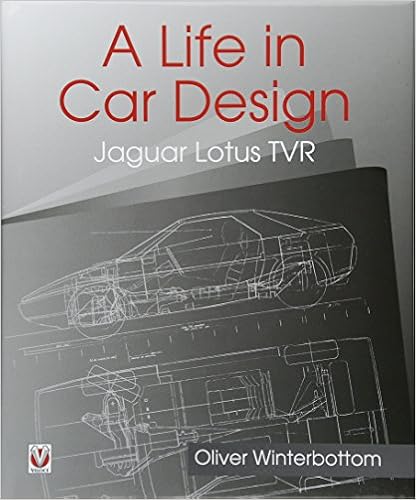 A Life in Car Design - Jaguar, Lotus, TVR: Oliver Winterbottom, by Oliver Winterbottom