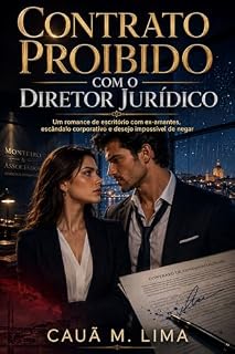 Livro Contrato Proibido com o Diretor Jurídico: Um romance de escritório com ex-amantes, escândalo corporativo e desejo impossível de negar