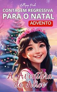 Livro A Aventura de Alice: Contagem Regressiva Para o Natal - Advento