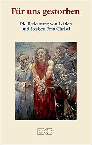 Fur Uns Gestorben Die Bedeutung Von Leiden Und Sterben Jesu