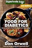 Food For Diabetics: Over 190 Diabetes Type-2 Quick & Easy Gluten Free Low Cholesterol Whole Foods Diabetic Recipes full of Antioxidants & Phytochemicals (Natural Weight Loss Transformation Book 91) by Don Orwell