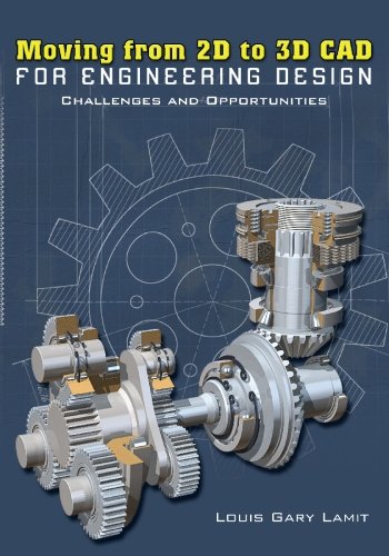 Moving from 2D to 3D CAD for Engineering Design: Challenges and Opportunities