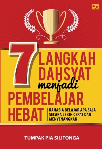 7 Langkah Dahsyat Menjadi Pembelajar Hebat Indonesian Edition Silitonga Tumpak Pia 9786020338187 Amazon Com Books