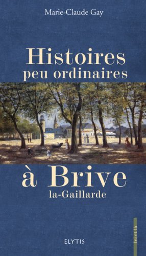 Histoires peu ordinaires à Brive la-Gaillarde
