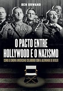 Livro O pacto entre Hollywood e o nazismo: Como o cinema americano colaborou com a Alemanha de Hitler