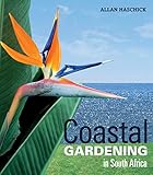 Coastal Gardening in South Africa by Allan Haschick