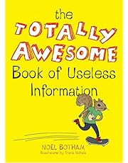 The Totally Awesome Book of Useless Information