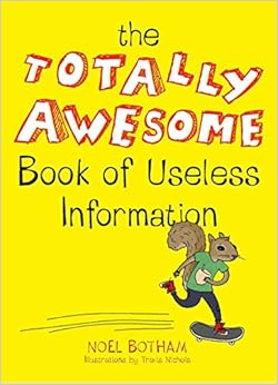 The Totally Awesome Book of Useless Information