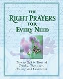 The Right Prayers for Every Need (Deluxe Daily Prayer Books) by
