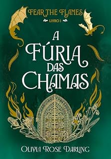 Livro A fúria das chamas (Fear the flames Livro 1)