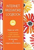 Internet Password Logbook - Botanical Edition: Keep track of: usernames, passwords, web addresses in by