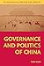 Governance and Politics of China (Comparative Government and Politics, 42)