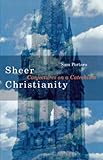 Sheer Christianity: Conjectures on a Catechism by Sam Portaro