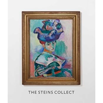 The Steins Collect: Matisse, Picasso, and the Parisian Avant-Garde The Steins Collect: Matisse, Picasso, and the Parisian Avant-Garde