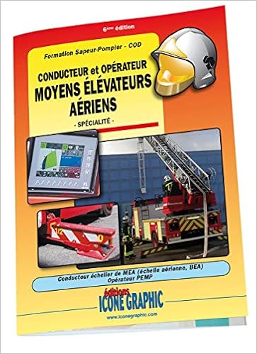 Amazon Fr Livre Formation Sapeur Pompier Cod Conducteur Et Operateur Moyens Elevateurs Aeriens Mea Icone Graphic Livres
