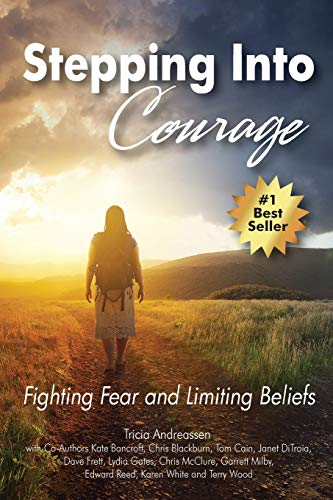 Stepping Into Courage: Fighting Fear and Limiting Beliefs (Warrior Series) (Volume 2)