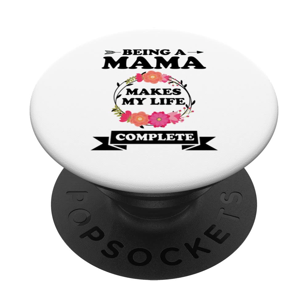 being a mama makes my life complete mother PopSockets Swappable PopGrip