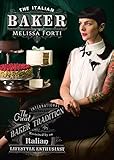 The Italian Baker: 100 International Baking Recipes with a Modern Twist by 