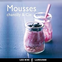 Mousses, chantilly & Cie