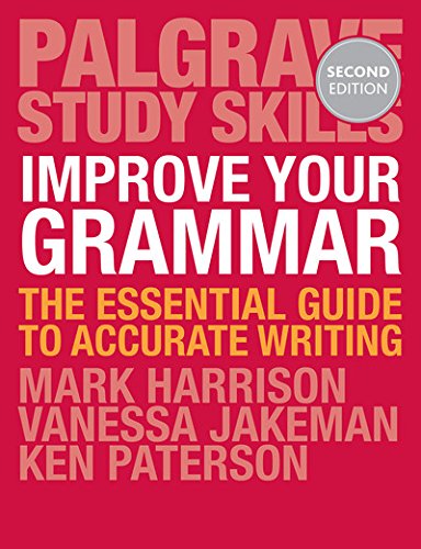 Improve Your Grammar: The Essential Guide to Accurate Writing (Macmillan Study Skills)