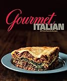 Gourmet Italian: All-Time Favorite Recipes