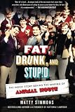 Fat, Drunk, and Stupid by 