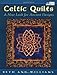 Celtic Quilts: A New Look for Ancient Designs (That Patchwork Place)